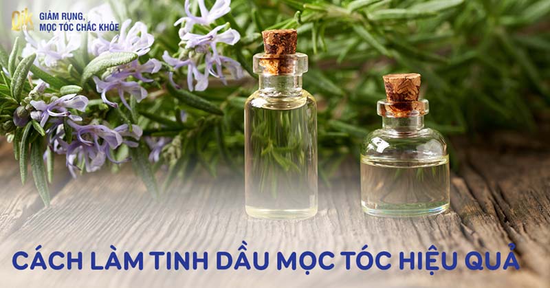 7 cách làm tinh dầu mọc tóc tại nhà đơn giản mà hiệu quả