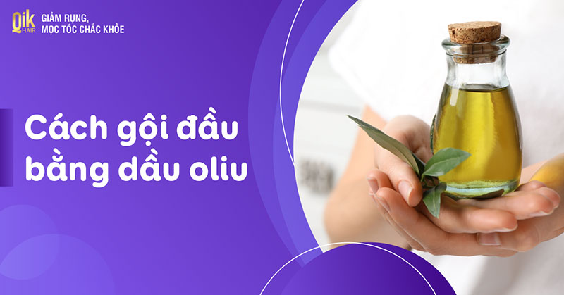 gội đầu bằng dầu oliu