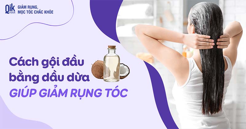 6 cách gội đầu bằng dầu dừa giảm rụng tóc mà không bị bết